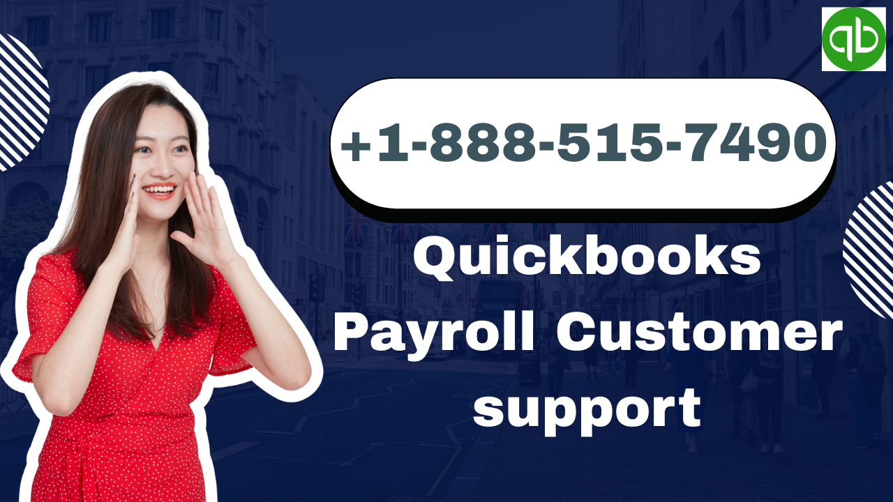 QuickBooksâ„¢ Payroll Customer Support [{{Complete Breakdown}}] Official Guide -- Step-by-Step Help & Support for QuickBooksâ„¢